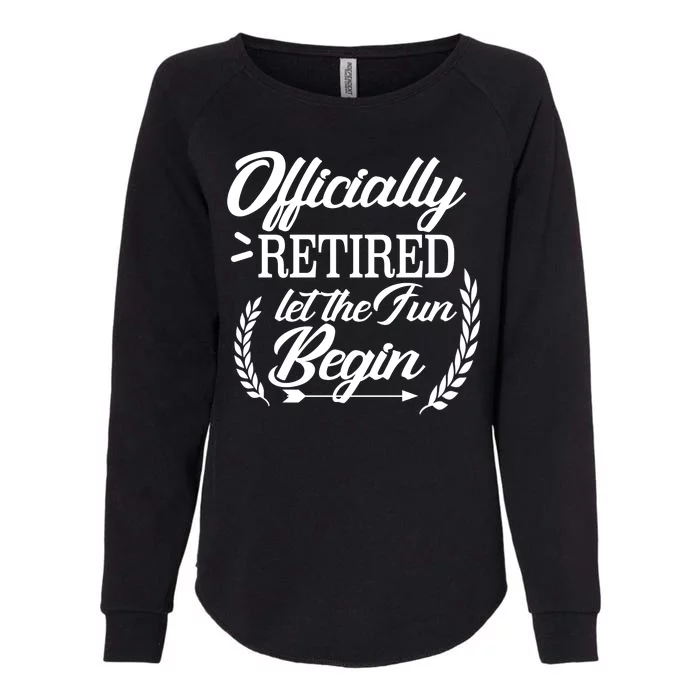 Officially Retired Let The Fun Begin Womens California Wash Sweatshirt