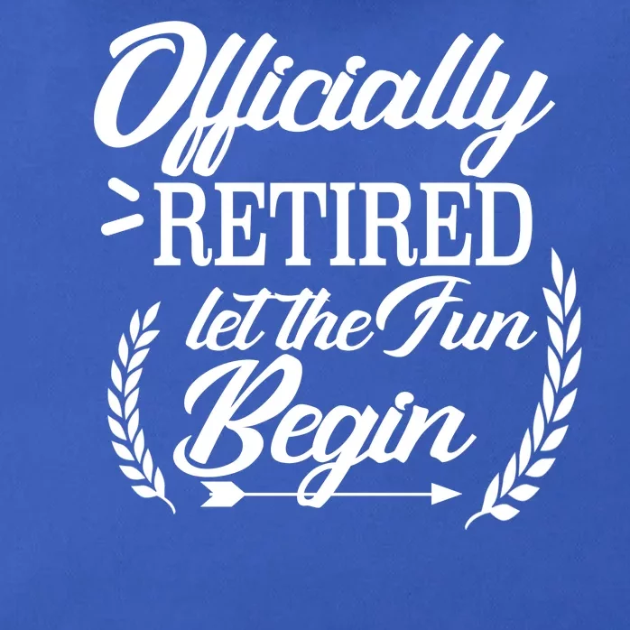 Officially Retired Let The Fun Begin Zip Tote Bag