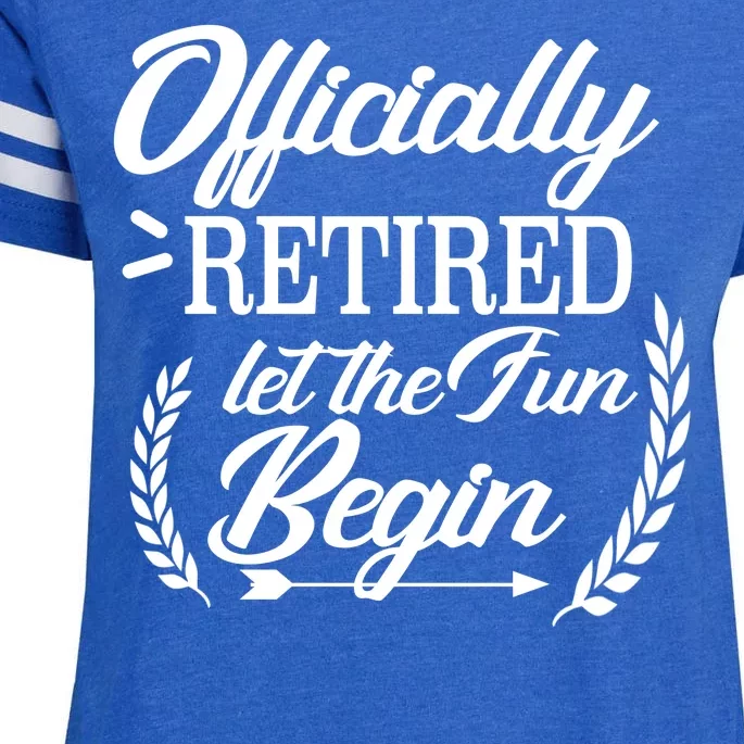 Officially Retired Let The Fun Begin Enza Ladies Jersey Football T-Shirt