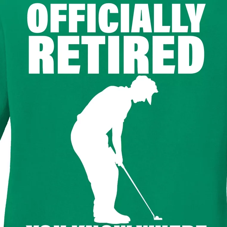 Officially Retired You Know Where To Find Me Ladies Long Sleeve Shirt