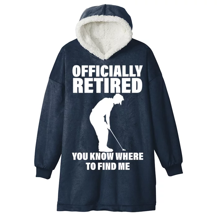 Officially Retired You Know Where To Find Me Hooded Wearable Blanket