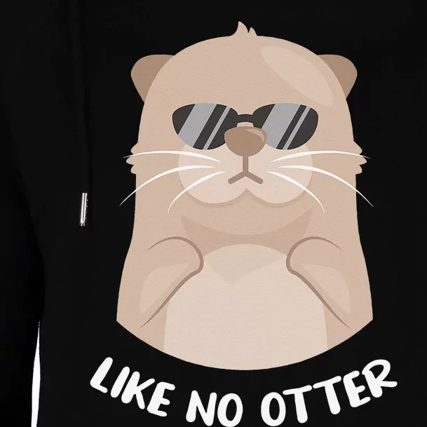 otter funny gifts like no otter otter lovers Womens Funnel Neck Pullover Hood