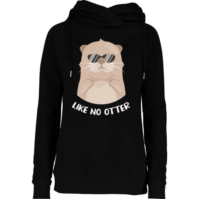 otter funny gifts like no otter otter lovers Womens Funnel Neck Pullover Hood