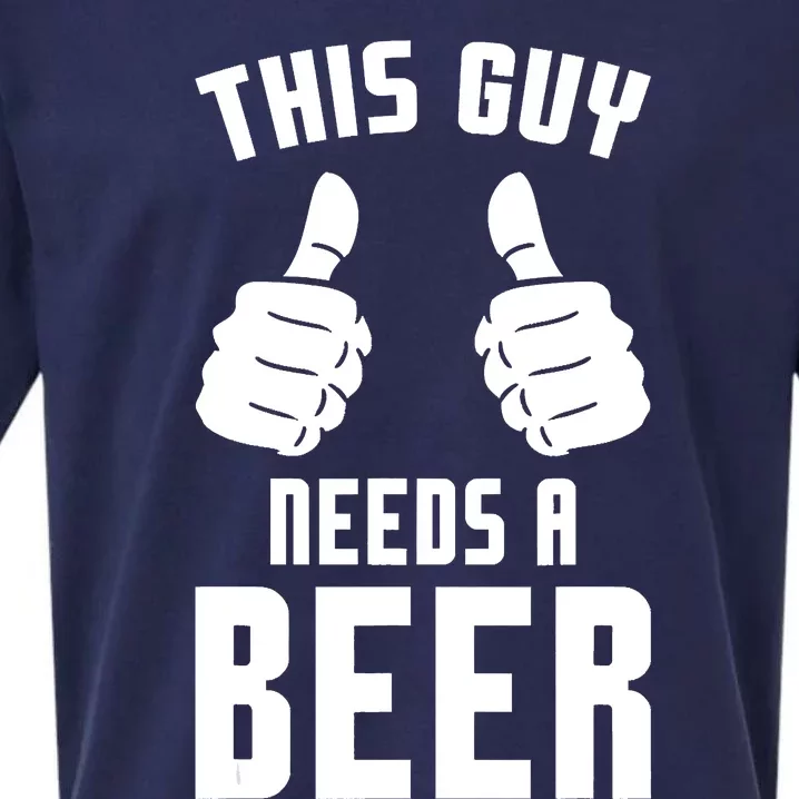 Oktoberfest Funny Guy Needs A Beer Alcohol Drinking Brewery Sueded Cloud Jersey T-Shirt