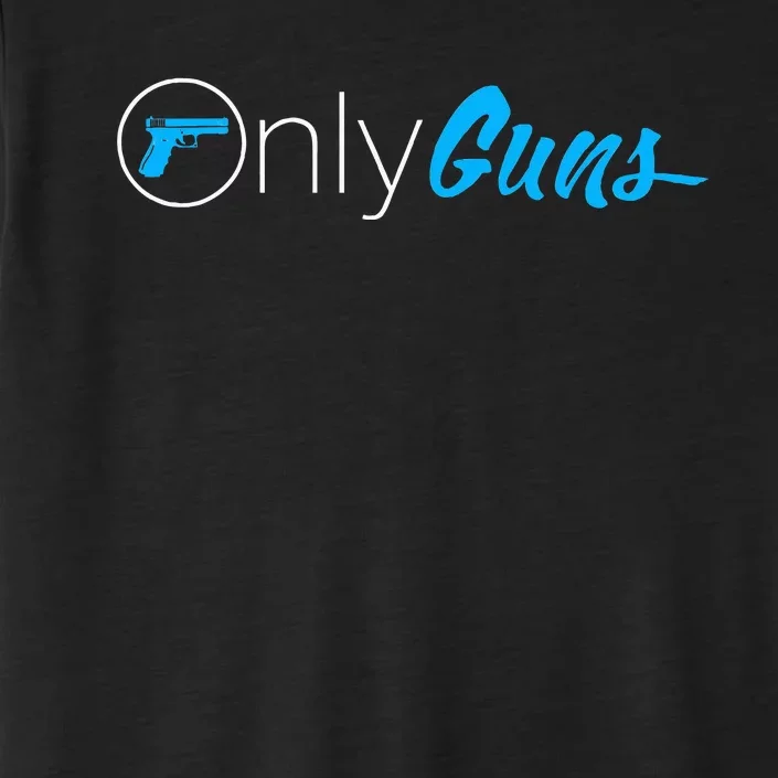 Onlyguns Funny Gun Owner Meme Parody ChromaSoft Performance T-Shirt