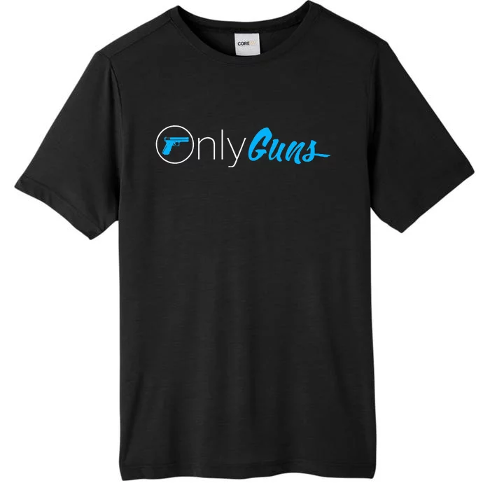 Onlyguns Funny Gun Owner Meme Parody ChromaSoft Performance T-Shirt