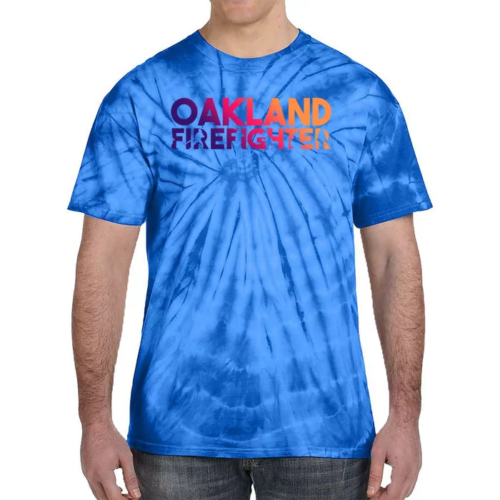 Oakland Firefighter Gift Firefighter Dad Gift Great Gift Tie-Dye T-Shirt