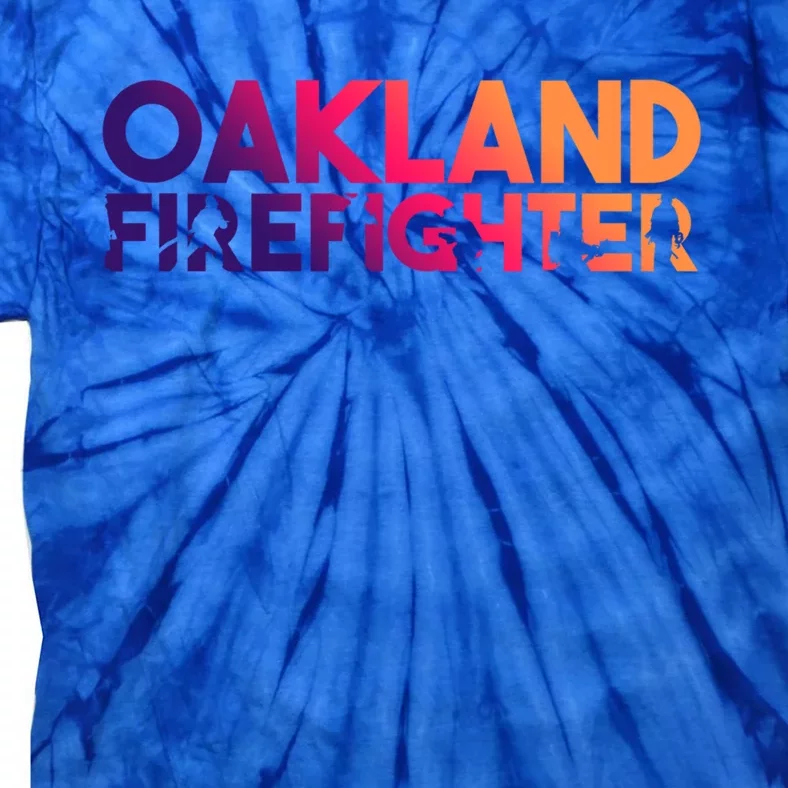 Oakland Firefighter Gift Firefighter Dad Gift Great Gift Tie-Dye T-Shirt