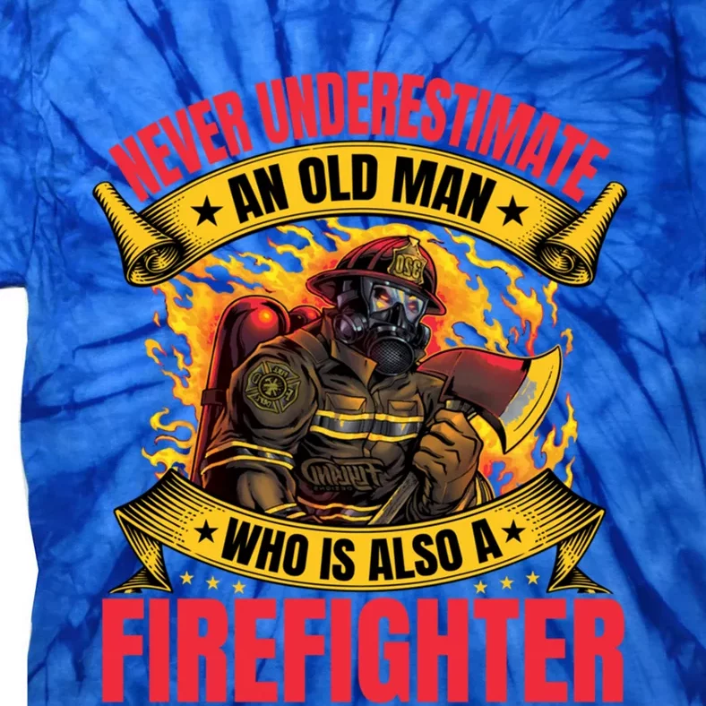 Old Firefighter Grandpa Fire Fighter Father Fire Gift Tie-Dye T-Shirt