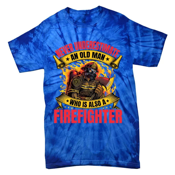 Old Firefighter Grandpa Fire Fighter Father Fire Gift Tie-Dye T-Shirt