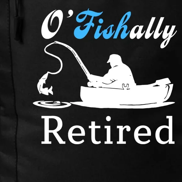 O'Fishally Retired Funny Fisherman Retirement Daily Commute Backpack