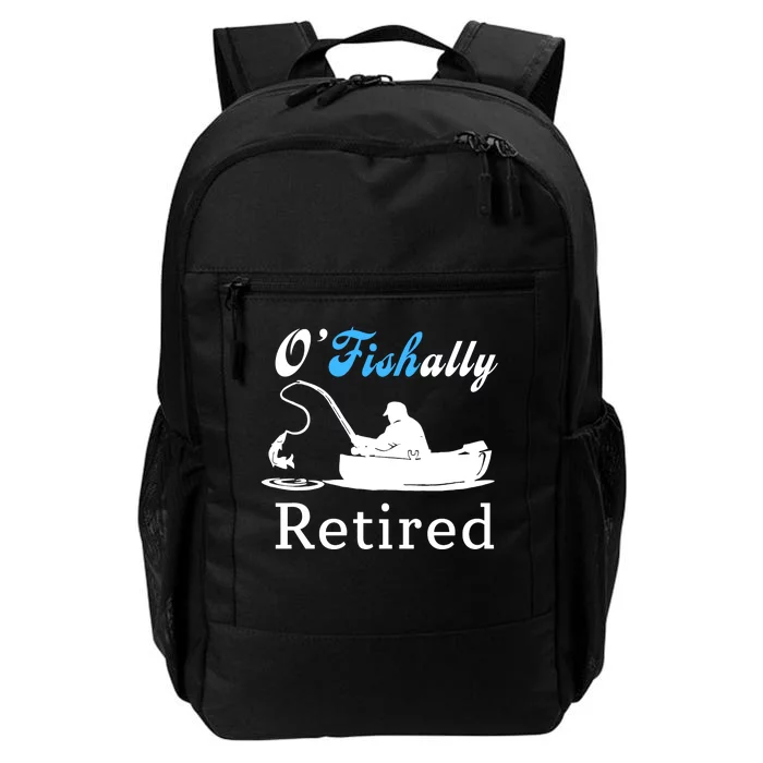 O'Fishally Retired Funny Fisherman Retirement Daily Commute Backpack