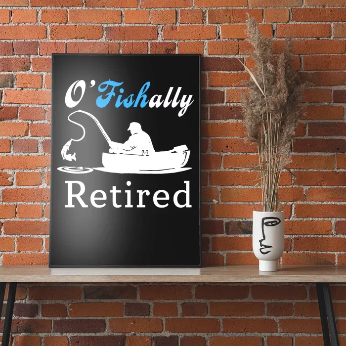 O'Fishally Retired Funny Fisherman Retirement Poster