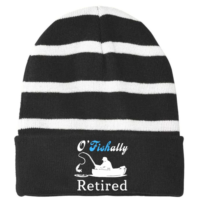 O'Fishally Retired Funny Fisherman Retirement Striped Beanie with Solid Band