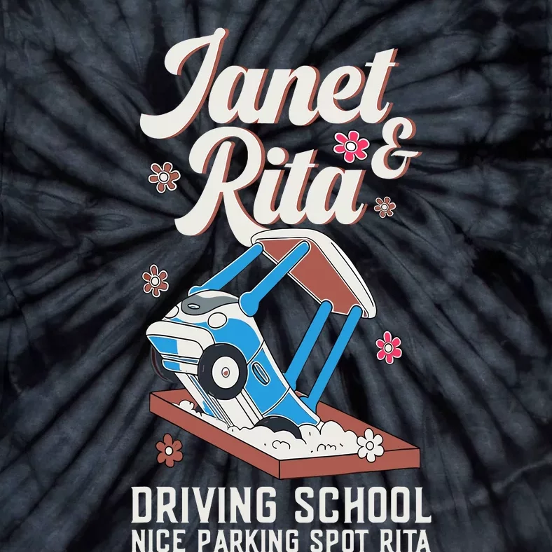 Outfit Funny Janet And Rita Driving School Tie-Dye T-Shirt