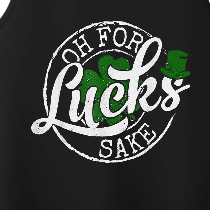 Oh For Lucks Sake Funny Saint Paddy's Day St Patrick's Day Performance Tank