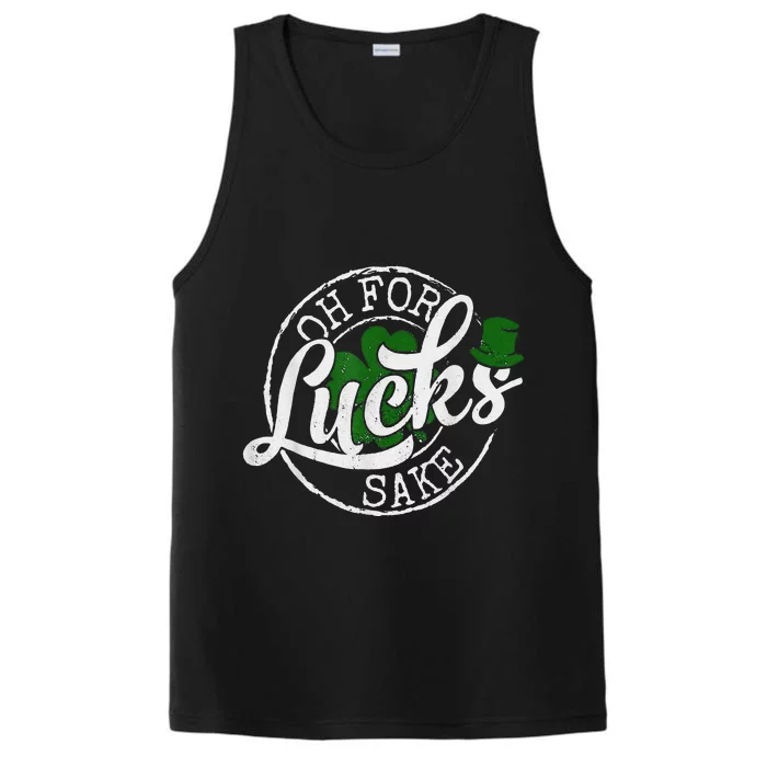 Oh For Lucks Sake Funny Saint Paddy's Day St Patrick's Day Performance Tank