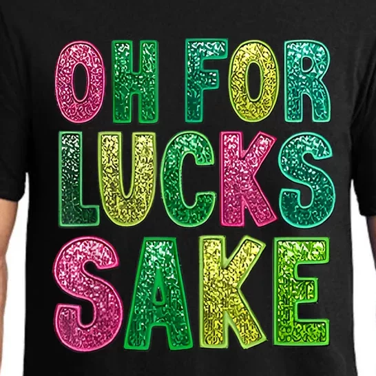 Oh For Lucks Sake St. PatrickS Funny Pajama Set