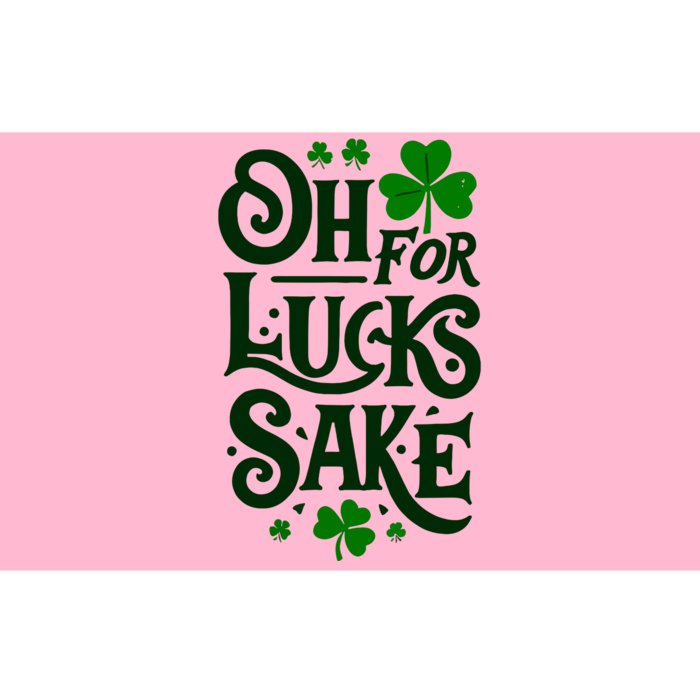 Oh For Lucks Sake Funny Shamrock Clover Cool St Patricks Day Bumper Sticker