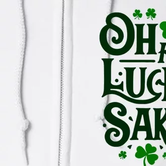 Oh For Lucks Sake Funny Shamrock Clover Cool St Patricks Day Full Zip Hoodie