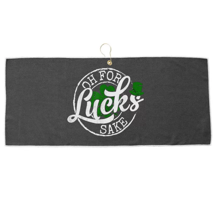 Oh For Lucks Sake Funny Saint Paddy's Day St Patrick's Day Large Microfiber Waffle Golf Towel