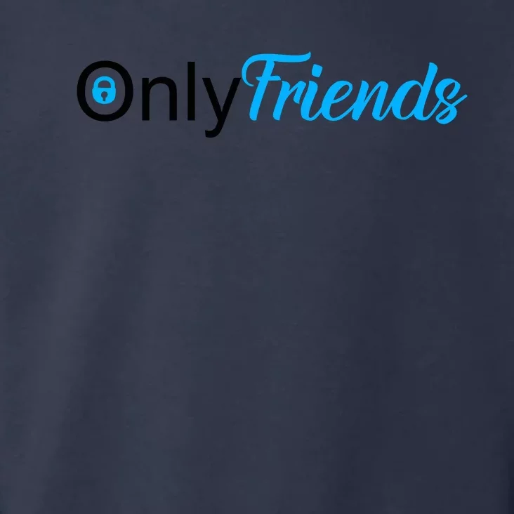 OnlyFriends Funny Meme Toddler Hoodie