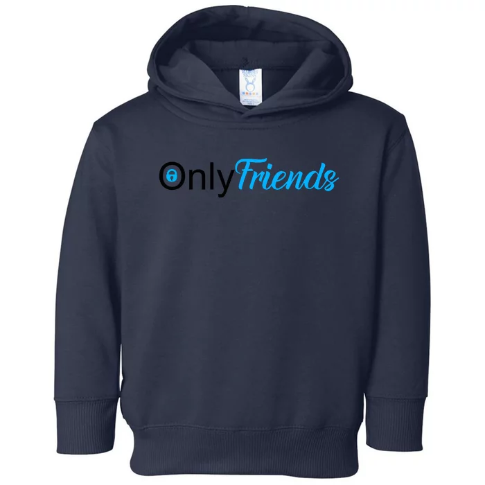 OnlyFriends Funny Meme Toddler Hoodie