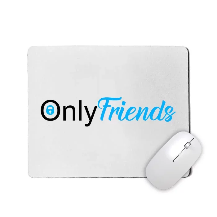 OnlyFriends Funny Meme Mousepad