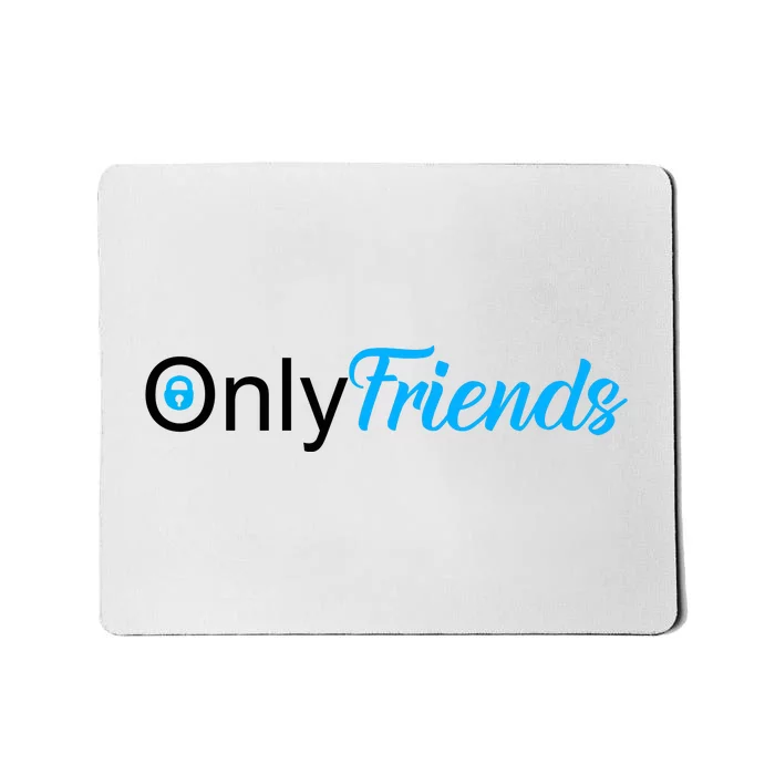 OnlyFriends Funny Meme Mousepad