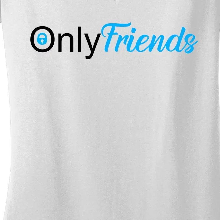 OnlyFriends Funny Meme Women's V-Neck T-Shirt