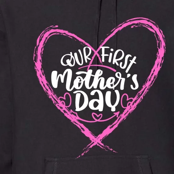 Our First Mothers Day Premium Hoodie