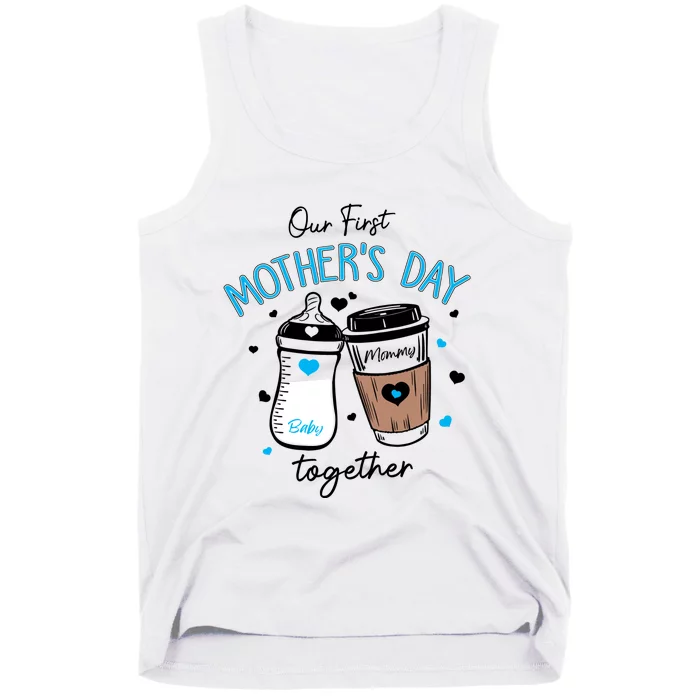 Our First Mothers Day Together Tank Top