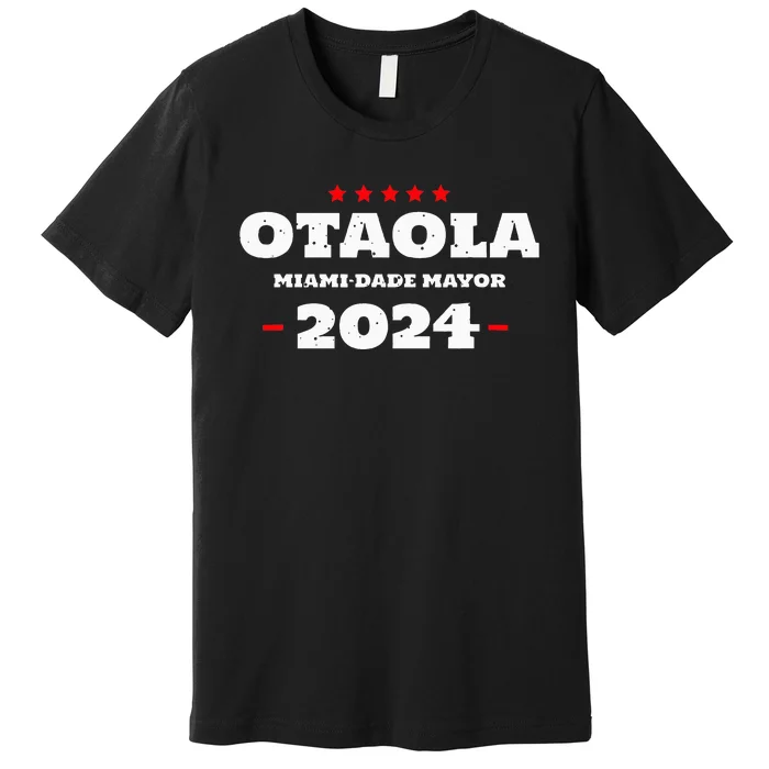 Otaola For Mayor Miami Dade 2024 Vota Republicano Premium T-Shirt