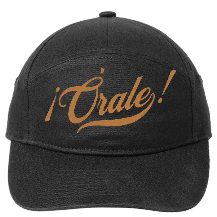 Orale! Funny Mexican Spanish Language Slang 7-Panel Snapback Hat