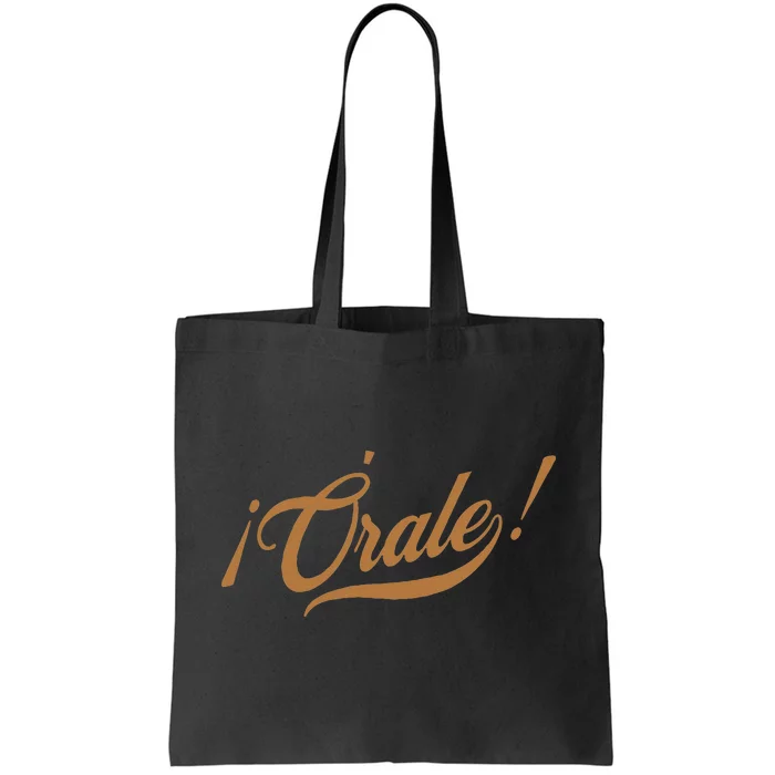 Orale! Funny Mexican Spanish Language Slang Tote Bag