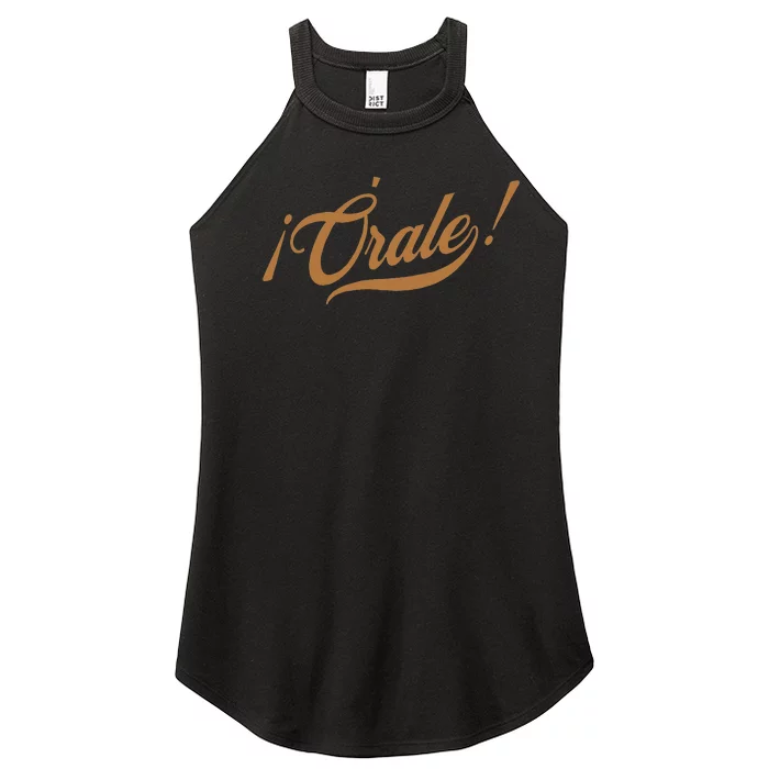 Orale! Funny Mexican Spanish Language Slang Women’s Perfect Tri Rocker Tank