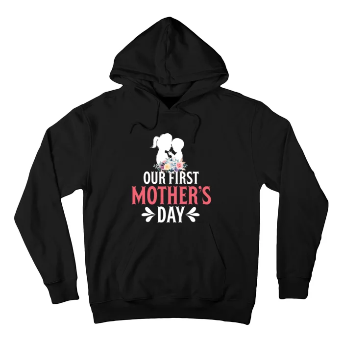 Our First Mother's Day T Hoodie