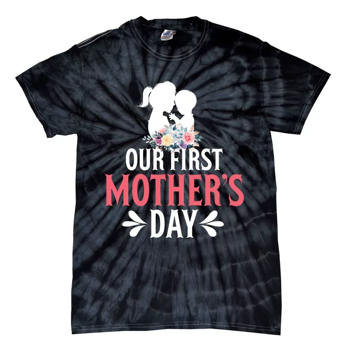 Our First Mother's Day T Tie-Dye T-Shirt