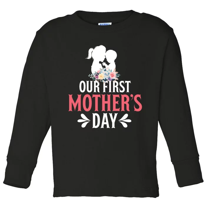 Our First Mother's Day T Toddler Long Sleeve Shirt