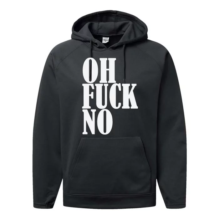 Oh Fuck No Funny Sarcastic Humorous Performance Fleece Hoodie