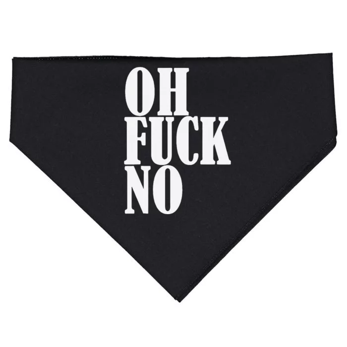 Oh Fuck No Funny Sarcastic Humorous USA-Made Doggie Bandana