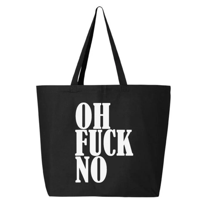 Oh Fuck No Funny Sarcastic Humorous 25L Jumbo Tote