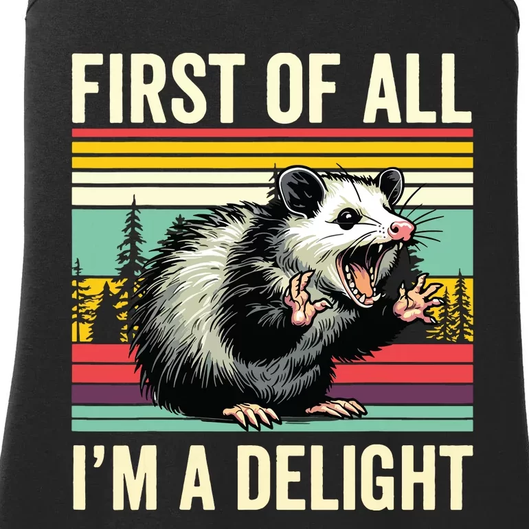 Opossum First Of All Im A Delight Possum Ladies Essential Tank