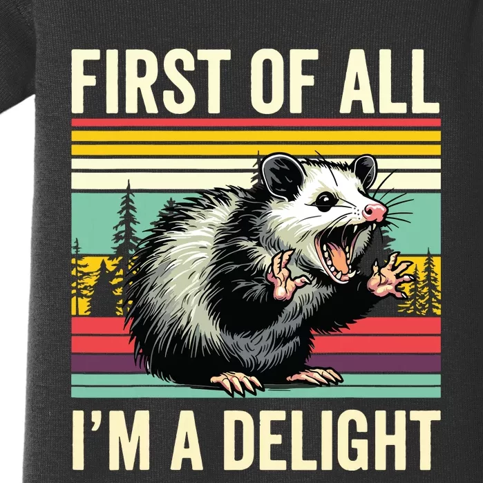 Opossum First Of All Im A Delight Possum Baby Bodysuit