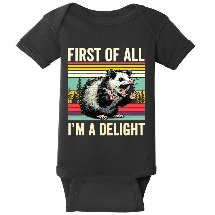 Opossum First Of All Im A Delight Possum Baby Bodysuit