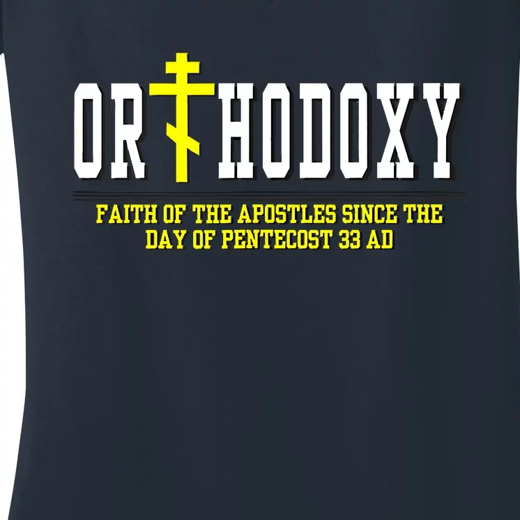 Orthodoxy Faith Of The Apostles Since The Day Of Pentecost Women's V-Neck T-Shirt