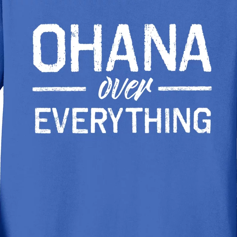 Ohana Family Over Everything Funny Hawaii Island Lover Gift Kids Long Sleeve Shirt