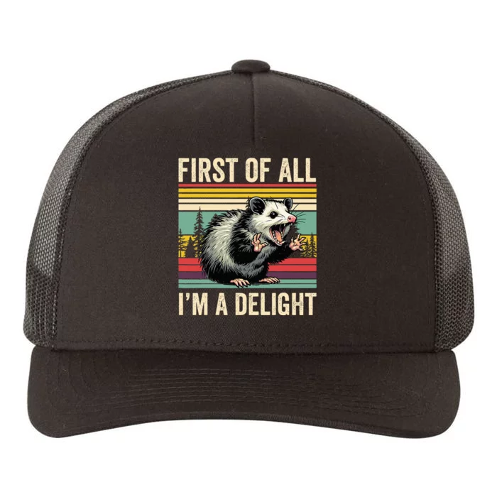 Opossum First Of All Im A Delight Possum Yupoong Adult 5-Panel Trucker Hat