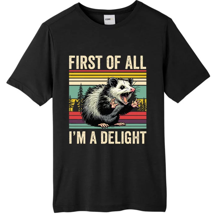 Opossum First Of All Im A Delight Possum ChromaSoft Performance T-Shirt