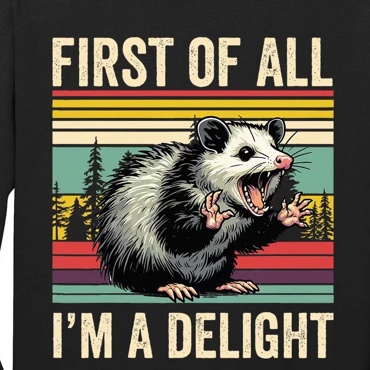 Opossum First Of All Im A Delight Possum Tall Long Sleeve T-Shirt